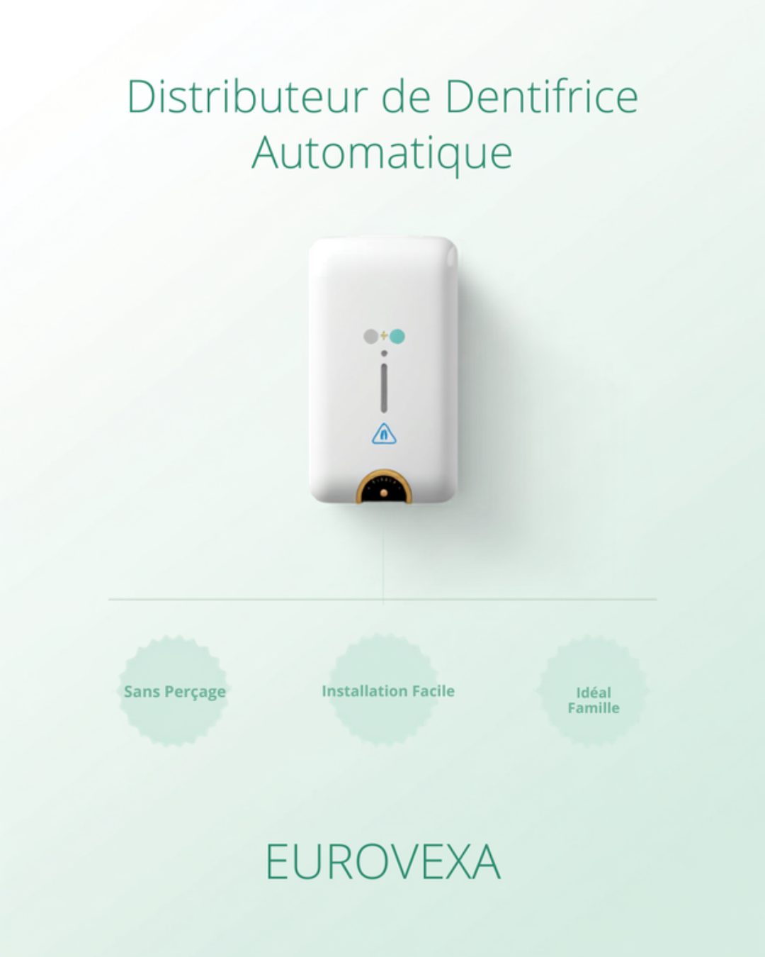 Installation facile - Distributeur de Dentifrice Automatique EUROVEXA